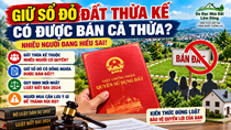 GIỮ SỔ ĐỎ ĐẤT THỪA KẾ CÓ ĐƯỢC BÁN CẢ THỬA? NHIỀU NGƯỜI ĐANG HIỂU SAI!